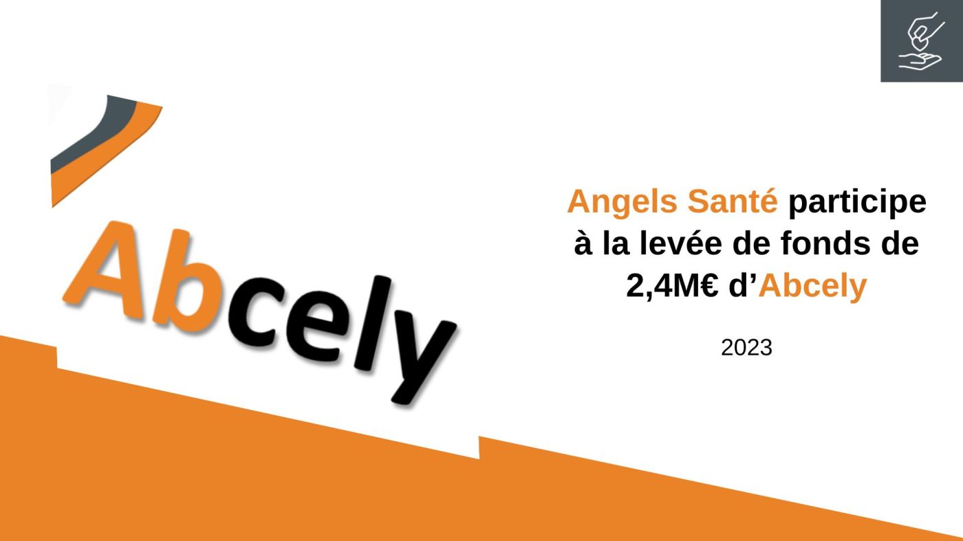 Angels Santé participe à la levée de fonds de 2,4M€ d’Abcely