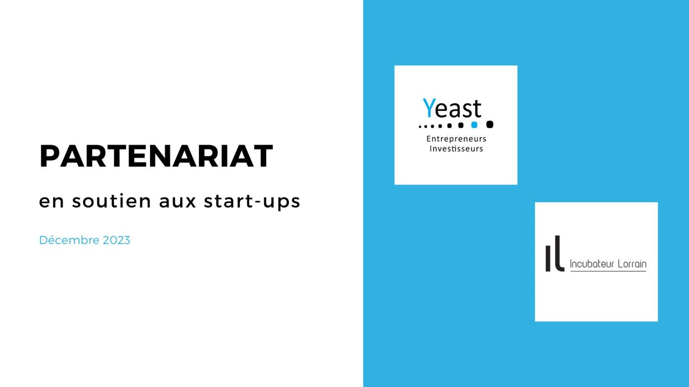 Yeast et L'Incubateur Lorrain sont partenaires en soutien aux start-ups